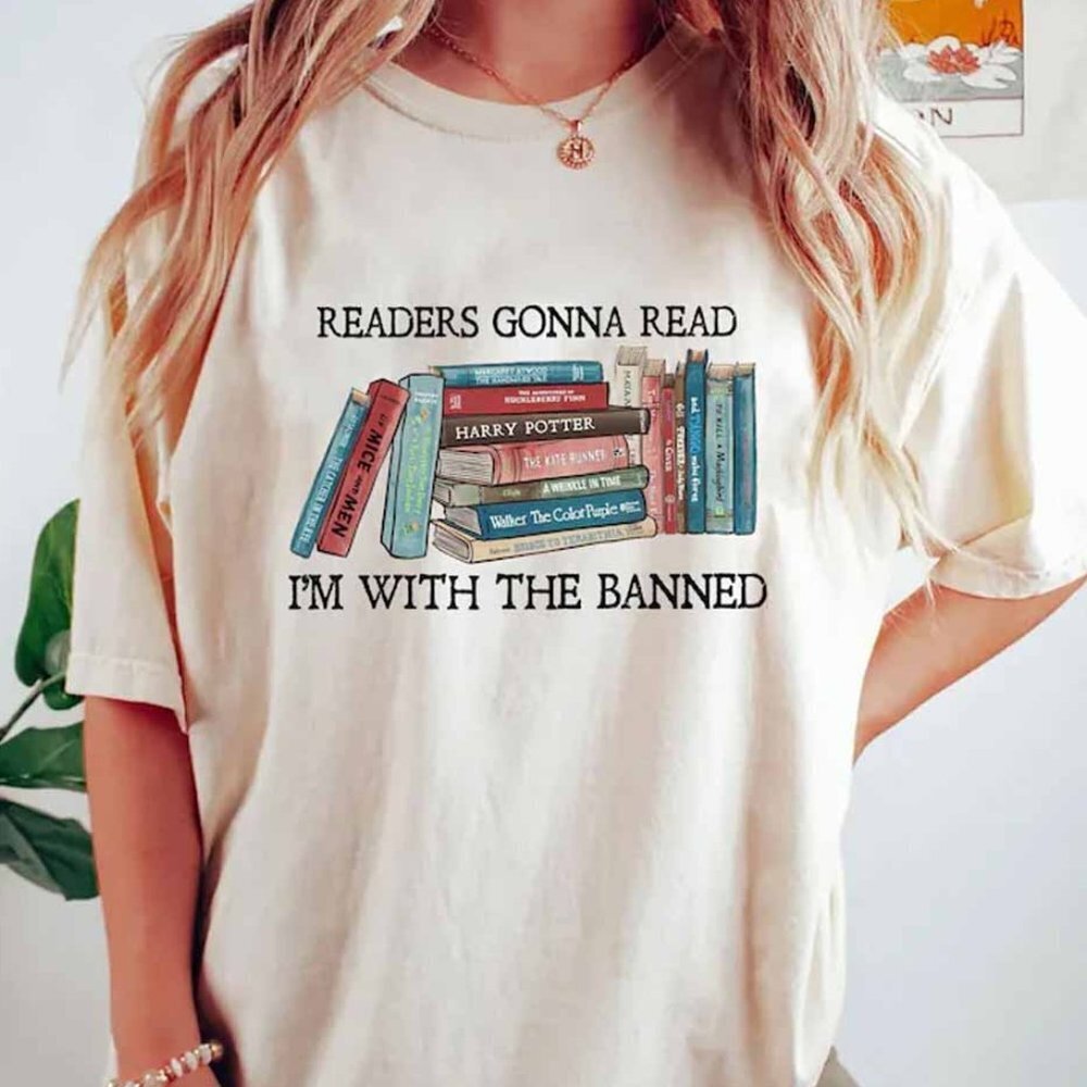 Readers Gonna Read Book Lovers Shirt Im With The Banned Books Tee Shirt